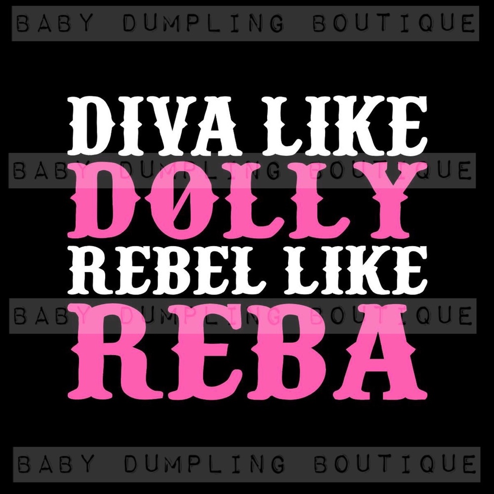 Diva like Dolly Rebel like Reba Tee